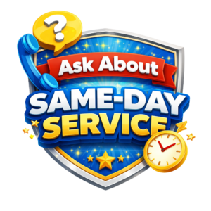 Ask About Same-Day Service